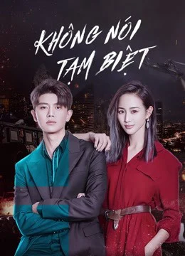 Poster phim Không Nói Tạm Biệt